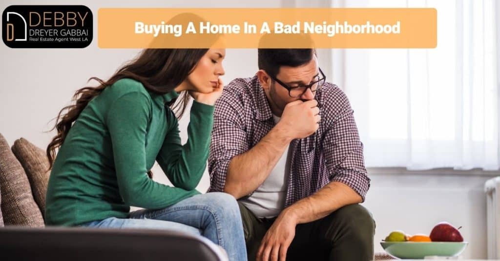 Buying A Home In A Bad Neighborhood