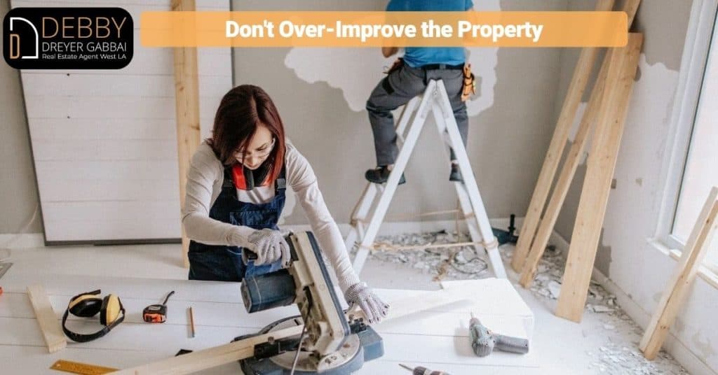 Don't Over-Improve the Property