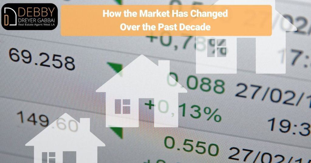 How the Market Has Changed Over the Past Decade