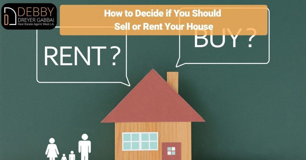 How to Decide if You Should Sell or Rent Your House