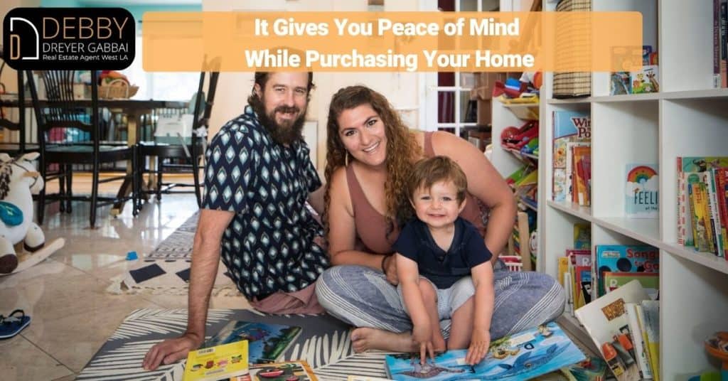 It Gives You Peace of Mind While Purchasing Your Home