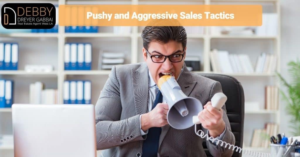 Pushy and Aggressive Sales Tactics