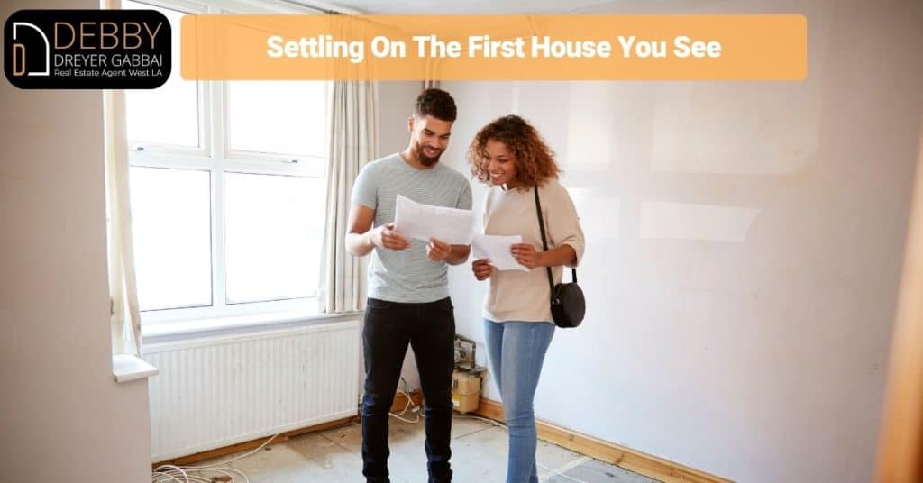 Settling On The First House You See