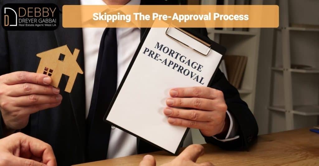 Skipping The Pre-Approval Process