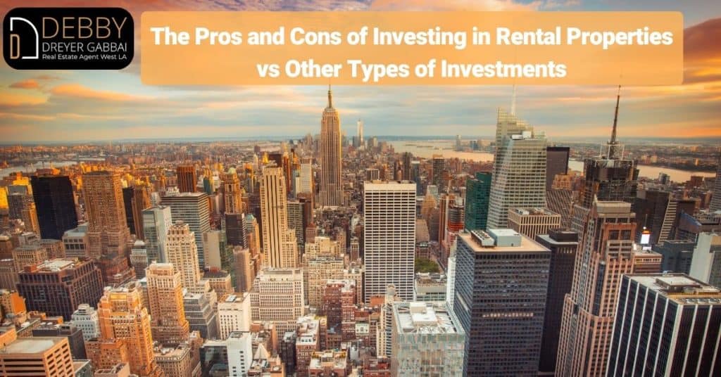 The Pros and Cons of Investing in Rental Properties vs Other Types of Investments 