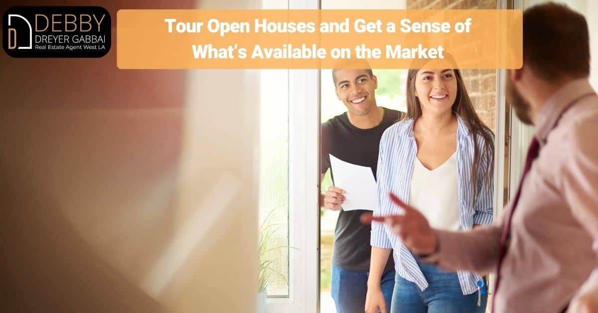 Tour Open Houses and Get a Sense of What’s Available on the Market