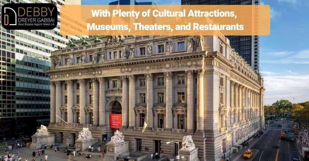 With Plenty of Cultural Attractions, Museums, Theaters, and Restaurants