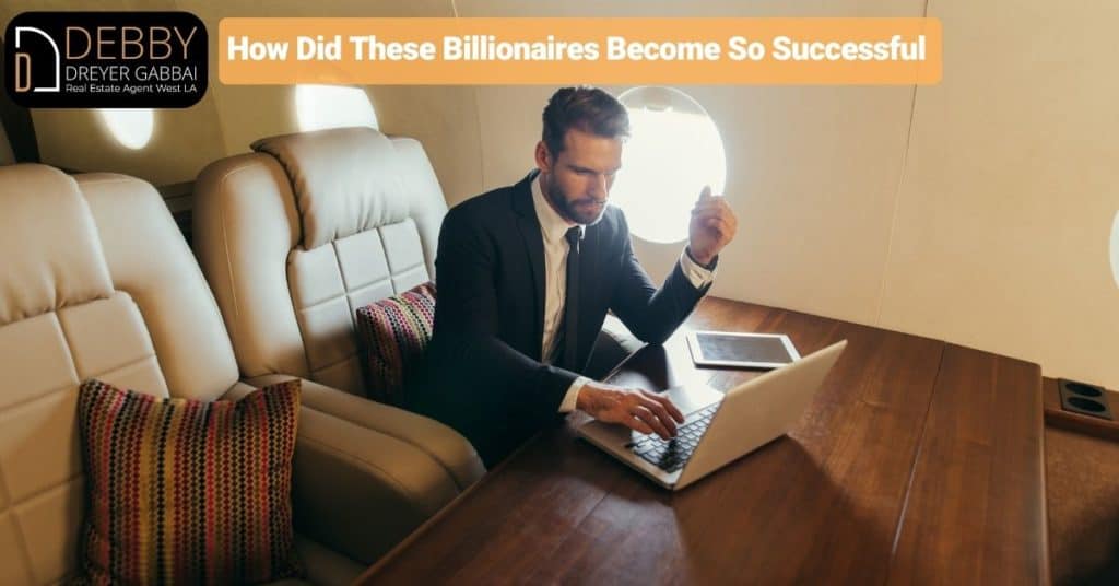 How Did These Billionaires Become So Successful 