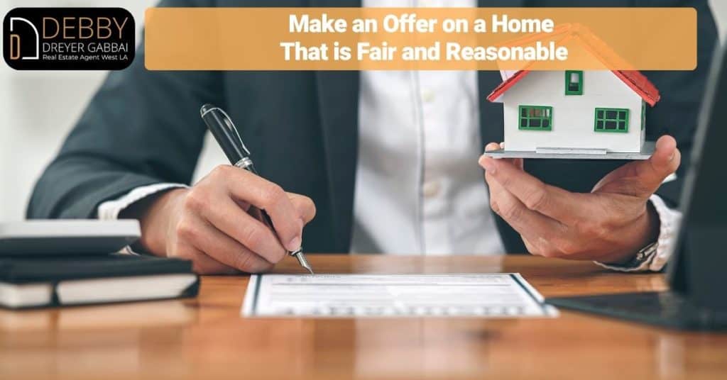Make an Offer on a Home That is Fair and Reasonable