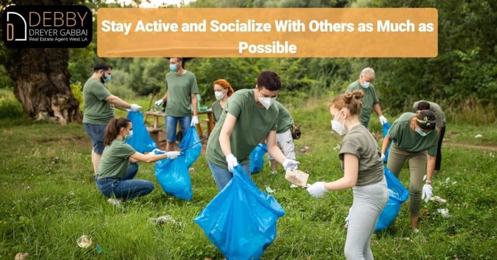 Stay Active and Socialize With Others as Much as Possible