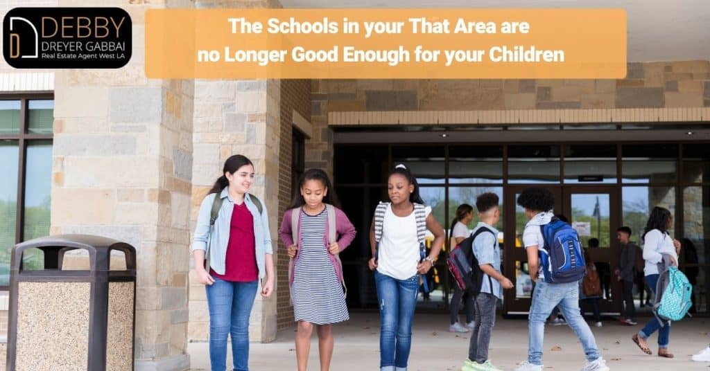 The Schools in your That Area are no Longer Good Enough for your Children