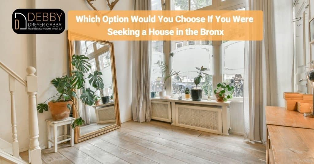 Which Option Would You Choose If You Were Seeking a House in the Bronx