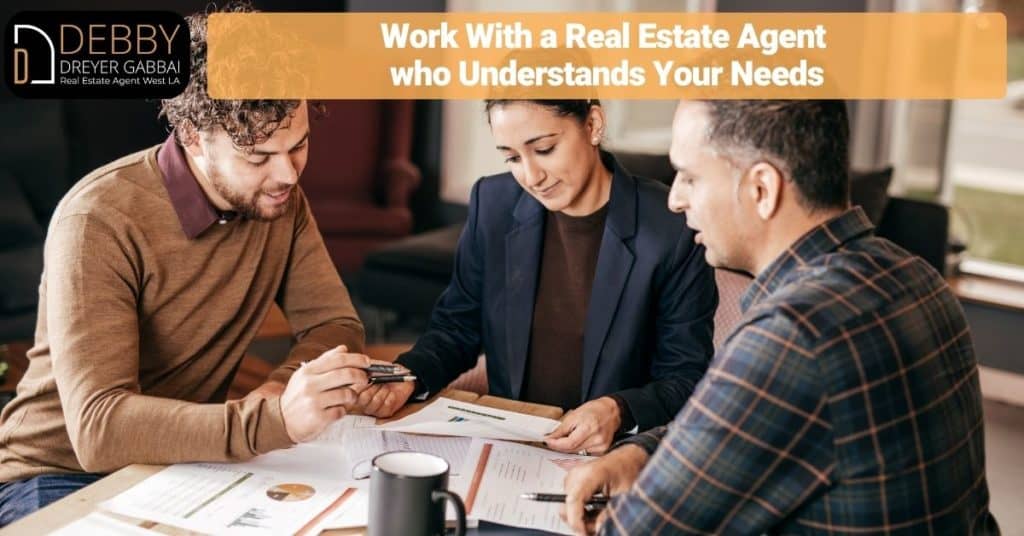 Work With a Real Estate Agent who Understands Your Needs