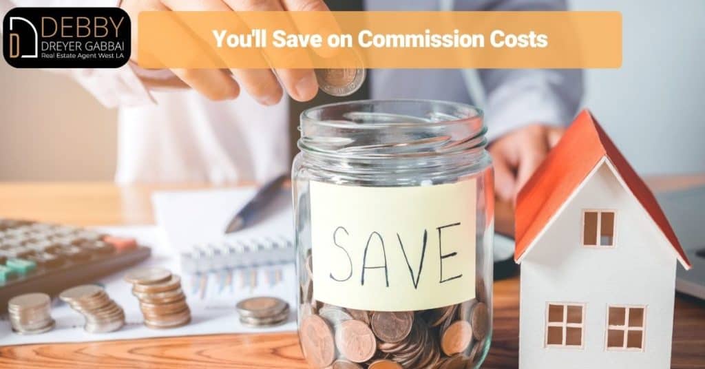 You'll Save on Commission Costs